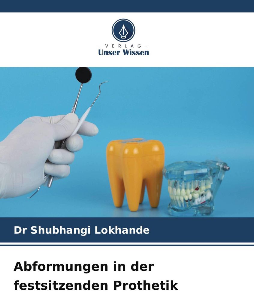 Abformungen in der festsitzenden Prothetik