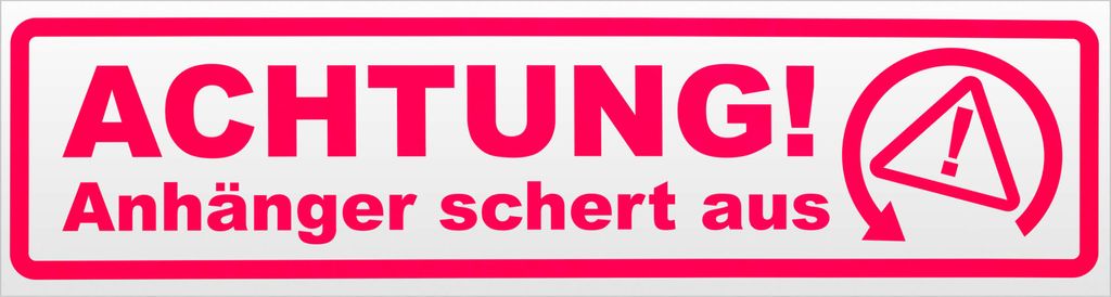 Kiwistar Achtung Anhänger schert aus Magnetschild Schild magnetisch - 45cm Neonpink - Magnetfolie für Auto PKW Kfz