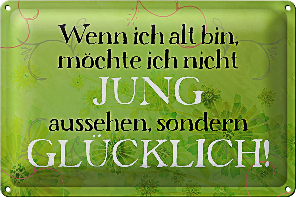 Blechschild Spruch 40x30cm wenn alt möchte jung