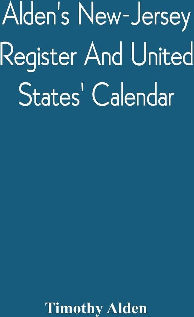 Alden'S New-Jersey Register And United States' Calendar