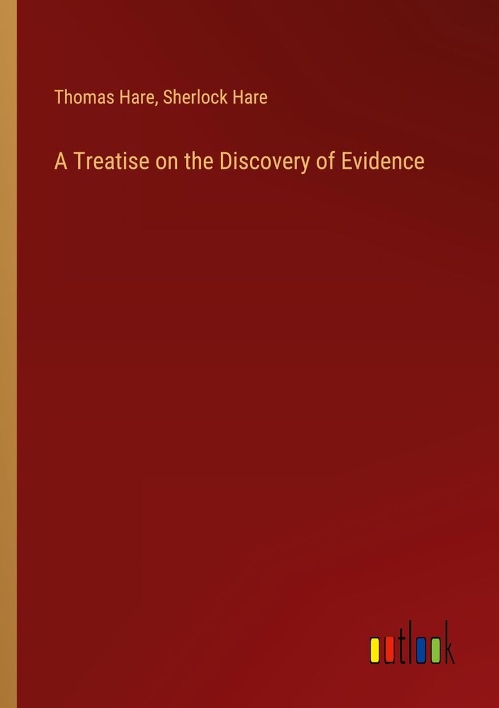 A Treatise on the Discovery of Evidence