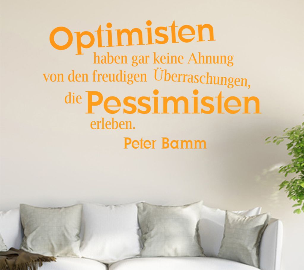 Optimisten haben garkeine... Wandtattoo in 6 Größen - Wandaufkleber Wall Sticker - Dekoration, Küche, Wohnzimmer, Schlafzimmer, Badezimmer