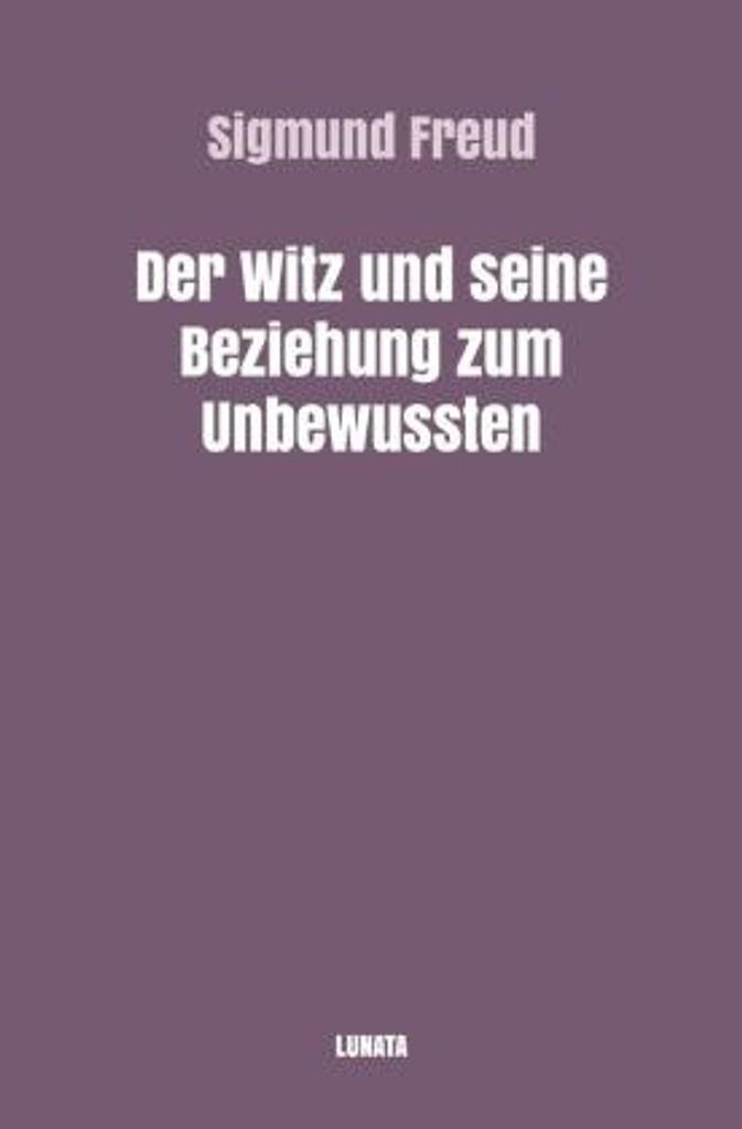 Der Witz und seine Beziehung zum Unbewussten