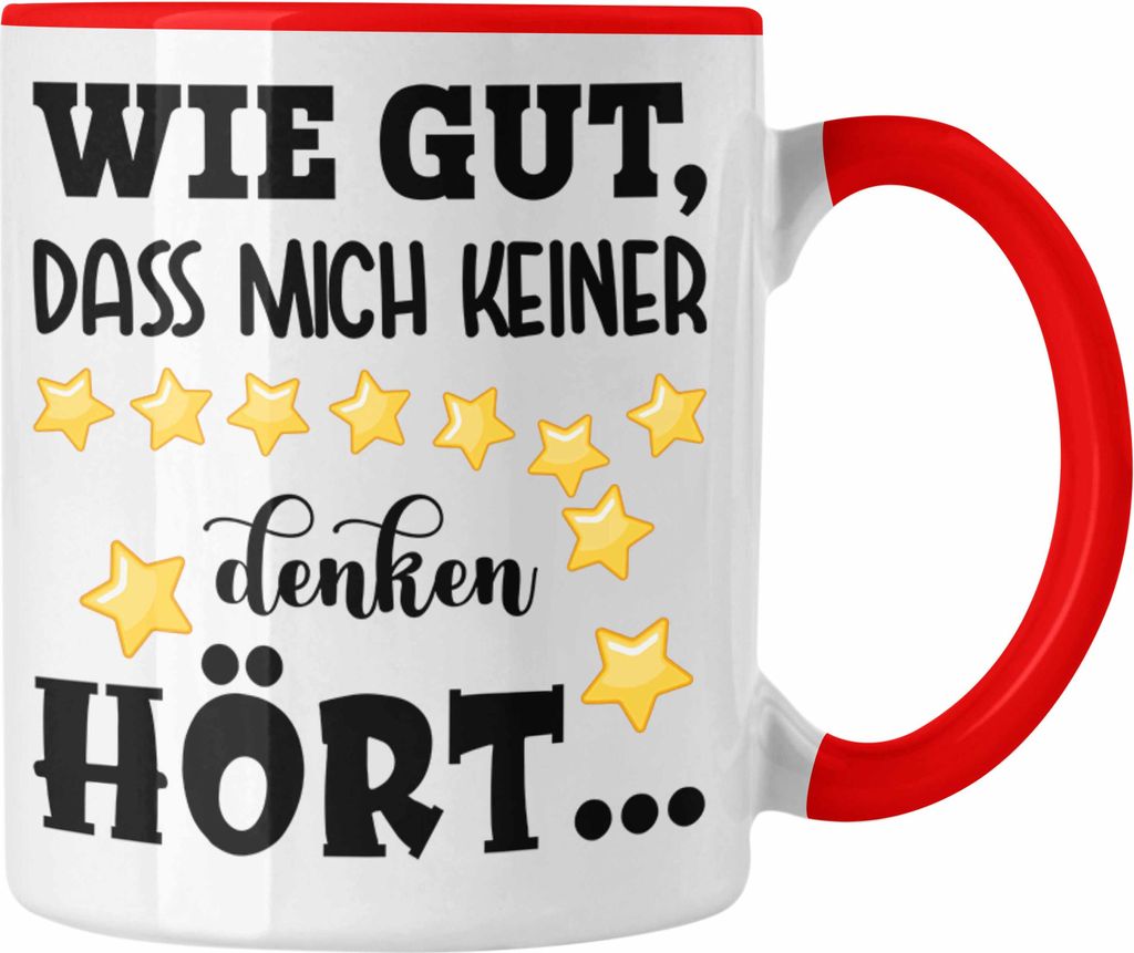 Trendation - Wie Gut Dass Mich Keiner Denken Hört Lustige Tasse Spruch Geschenk Kollegin Kollege Bürotasse Geschenkidee (Rot)