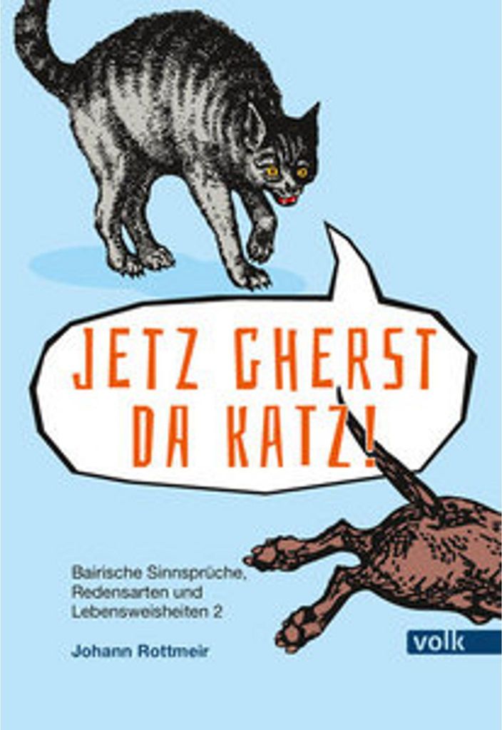Jetzt gherst da Katz!