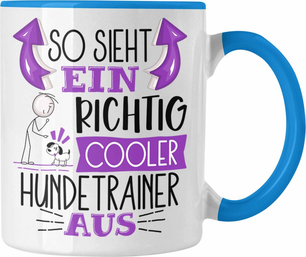Trendation - Hundetrainer Tasse So Sieht Ein Richtig Cooler Hundetrainer Aus Geschenk Lustiger Spruch Geschenkidee (Blau)