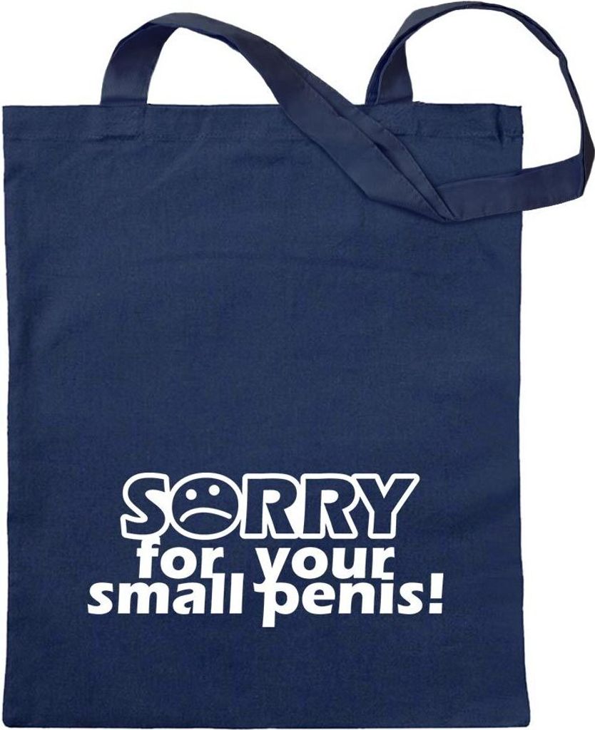 Kiwistar - Baumwolltasche - dunkelblau - Sorry for Your small Penis - Tragetasche Stoffbeutel Umhängetasche Langer Henkel