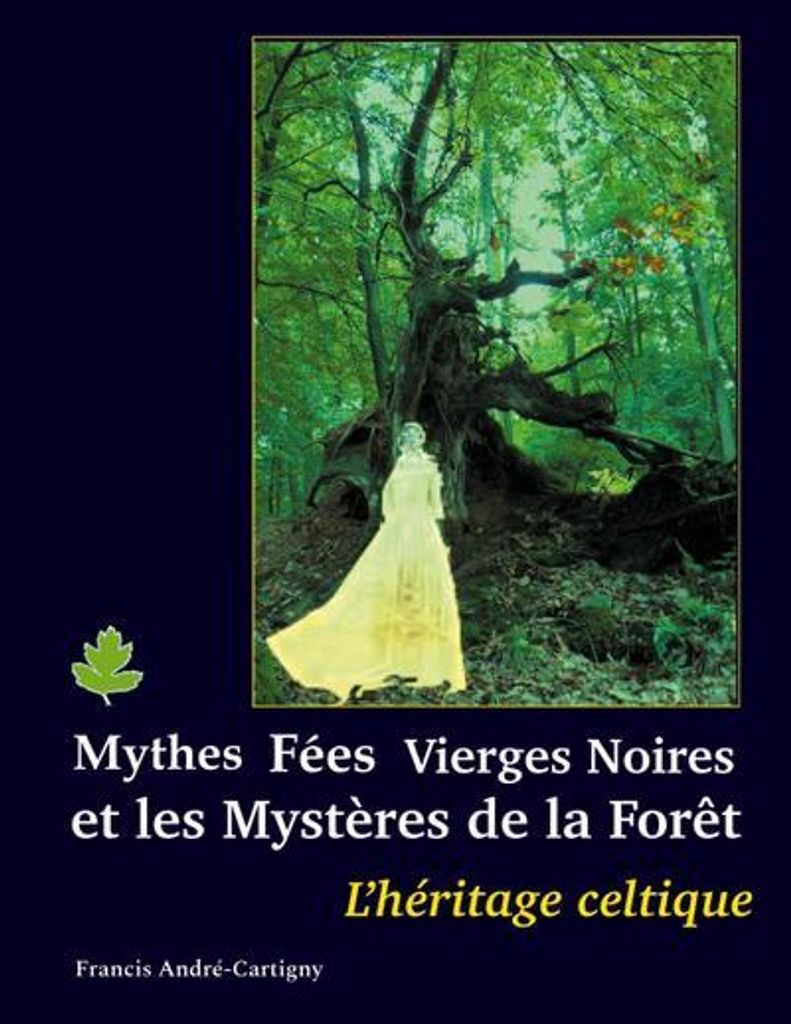 Mythen, Feen, schwarze Jungfrauen und die Geheimnisse des Waldes