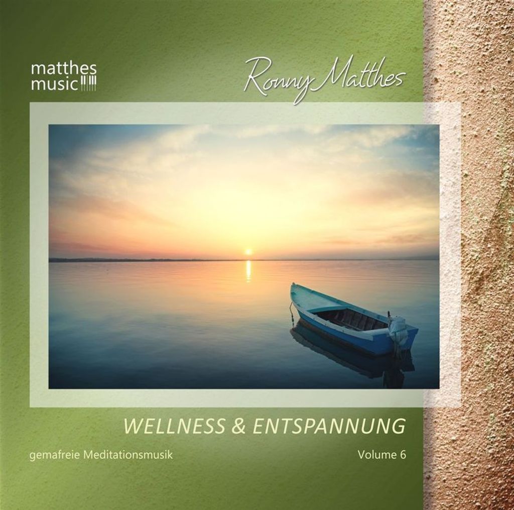 Ronny Matthes: Ronny Matthes: Wellness & Entspannung Vol.6: Gemafreie christliche Meditationsmusik & Entspannungsmusik - Matthesmusic Verlag, - (CD...