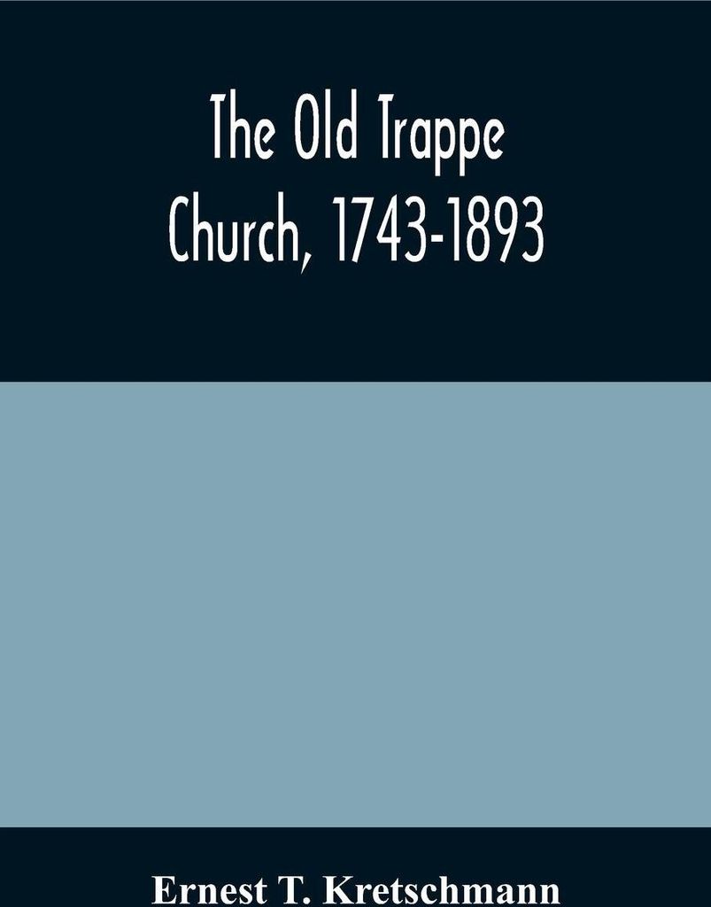 The Old Trappe Church, 1743-1893