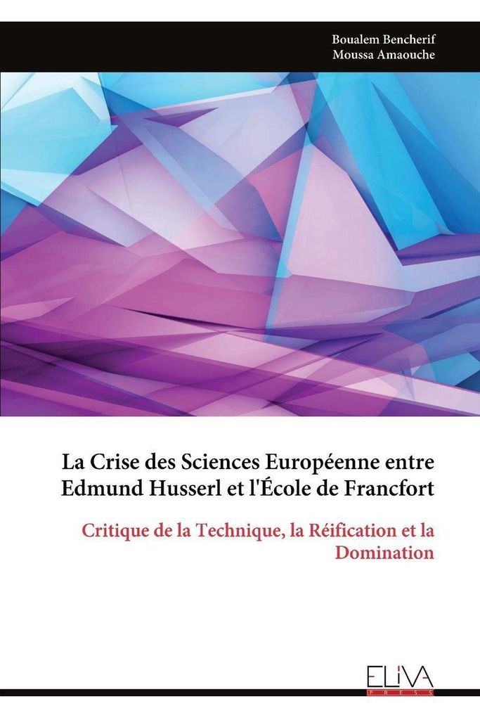 La Crise des Sciences Européenne entre Edmund Husserl et l'École de Francfort