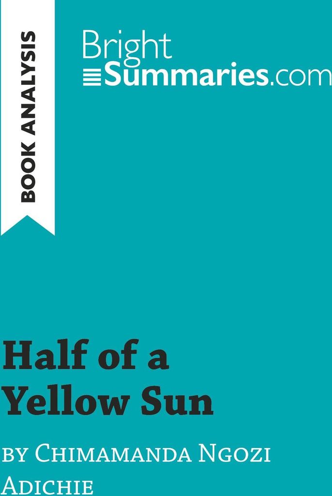 Half of a Yellow Sun by Chimamanda Ngozi Adichie (Book Analysis)