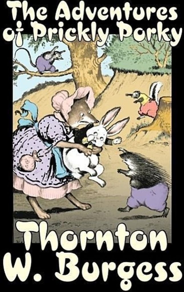 The Adventures of Prickly Porky by Thornton Burgess, Fiction, Animals, Fantasy & Magic