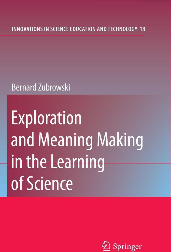 Exploration and Meaning Making in the Learning of Science