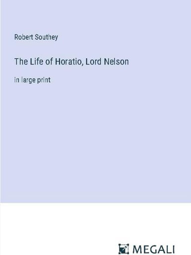 The Life of Horatio, Lord Nelson