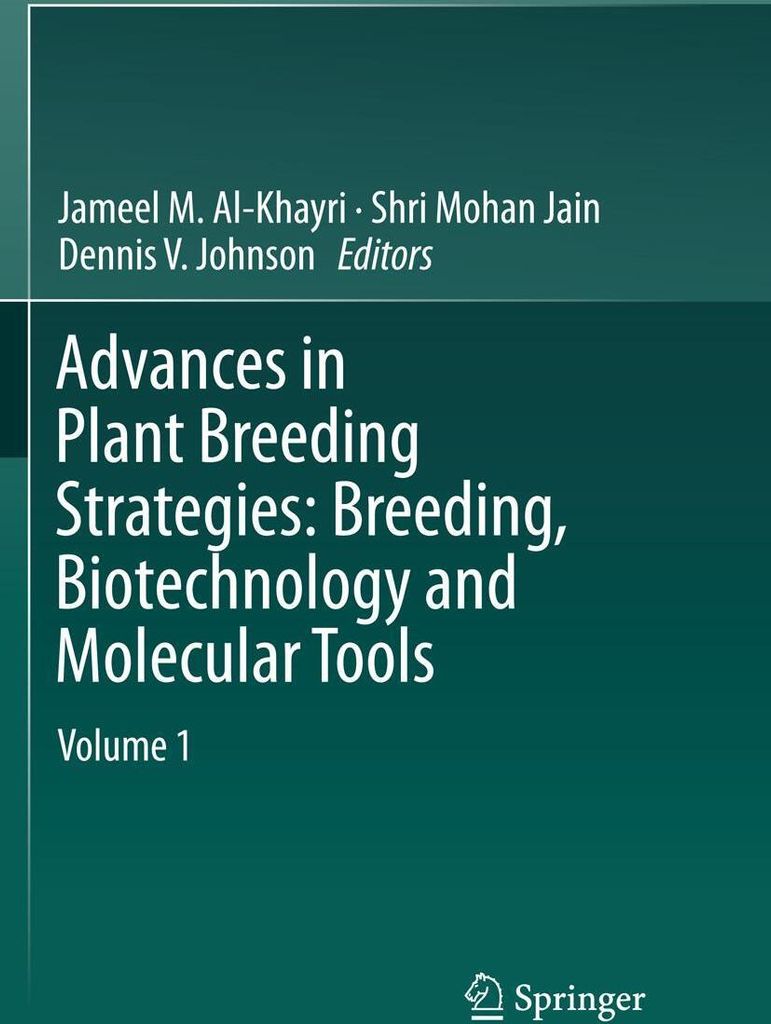 Advances in Plant Breeding Strategies: Breeding, Biotechnology and Molecular Tools