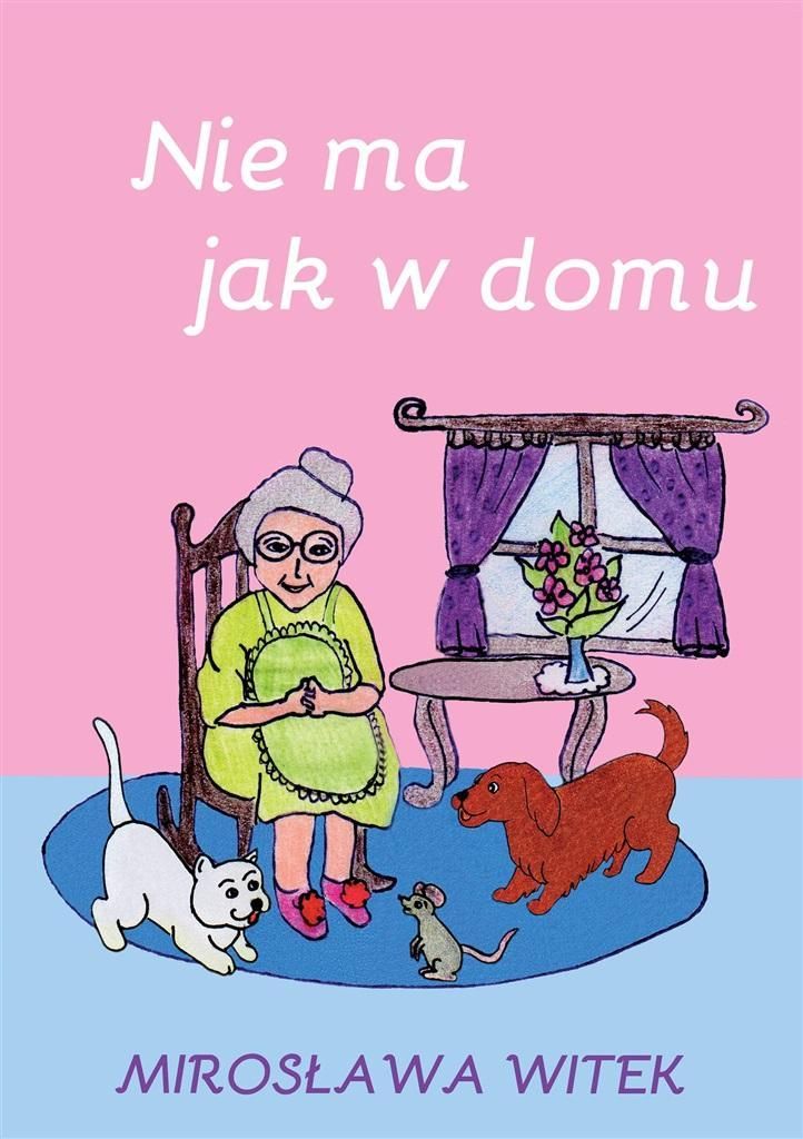 Nie ma jak w domu - Mirosława Witek (Geschichten für Kinder auf Polnisch)