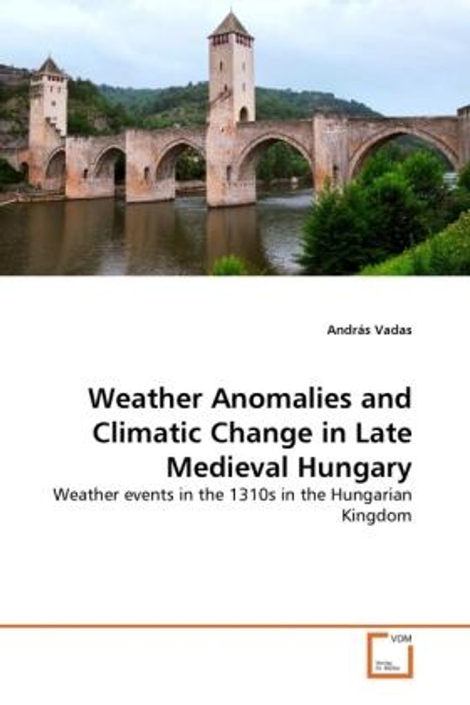 Vadas, A: Weather Anomalies and Climatic Change in Late Medi