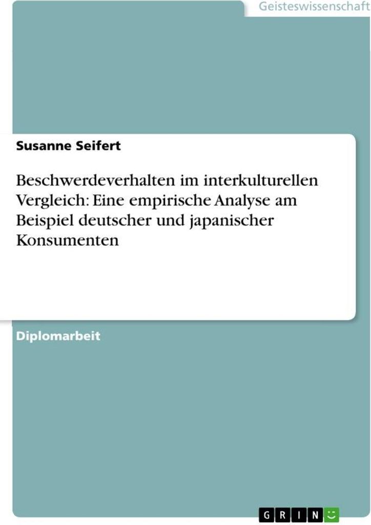 Beschwerdeverhalten im interkulturellen Vergleich:Eine empirische Analyse am Beispieldeutscher und japanischer Konsumenten