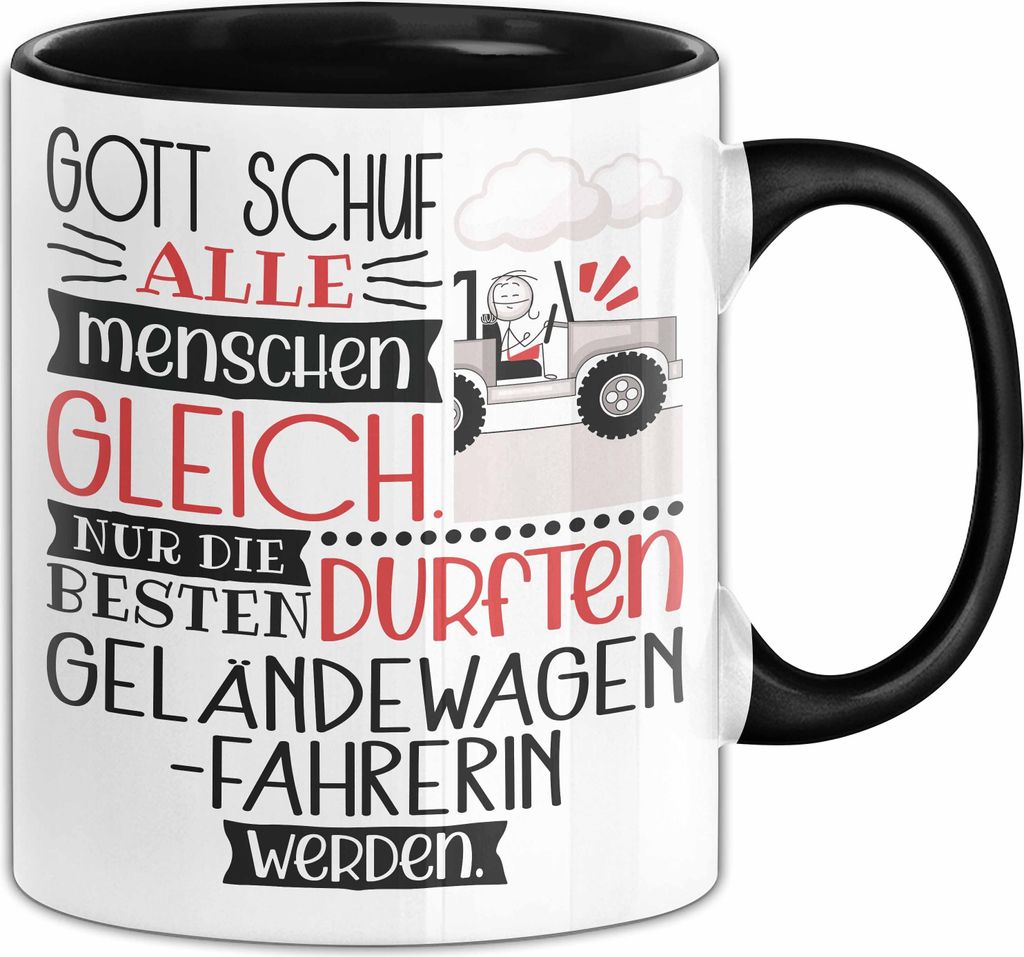 Geländewagenfahrerin Geschenk Becher Tasse Gott Schuf Alle Menschen Gleich Nur Die Besten Durfeten Geländewagenfahrerin Werden Geschenkidee Lusti...