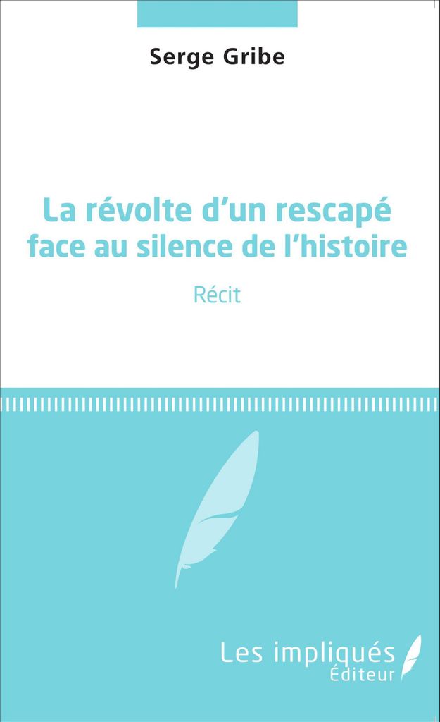 La révolte d'un rescapé face au silence de l'histoire
