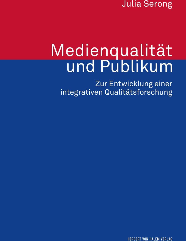 Medienqualität und Publikum. Zur Entwicklung einer integrativen Qualitätsforschung