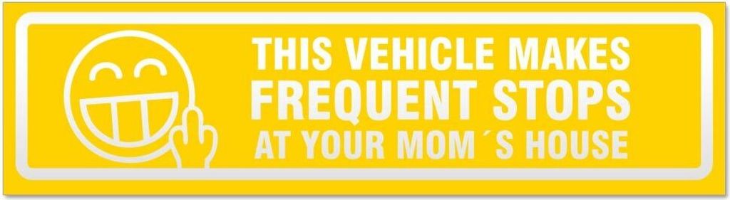 Kiwistar - Autoaufkleber - Gelb - 20 x 5,3 cm - Frequent Stops Your Mom V2 invertiert - Hinweis Aufkleber Sticker für Auto, Kfz, Fahrrad, PKW, LKW