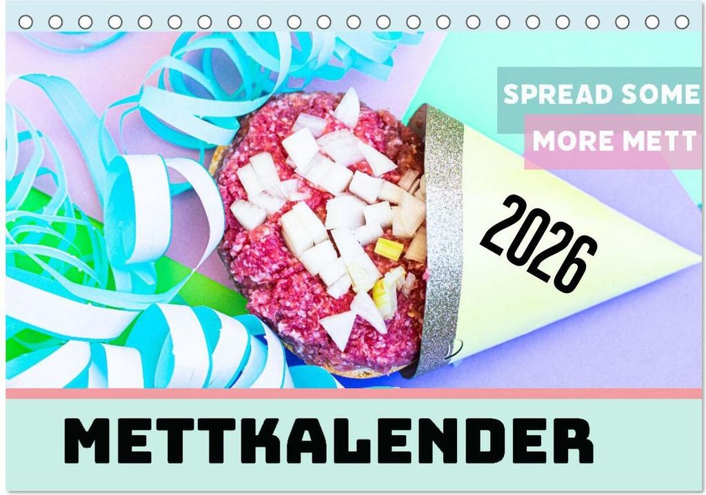 Mettkalender - Spread some more Mett (Tischkalender 2026 DIN A5 quer), CALVENDO Monatskalender