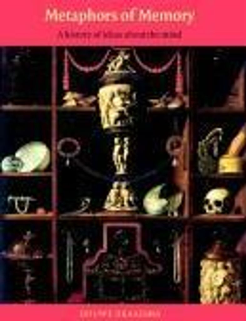 Metaphors of Memory: A History of Ideas about the Mind
