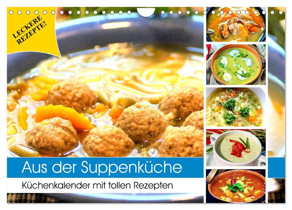 Aus der Suppenküche. Küchenkalender mit tollen Rezepten (Wandkalender 2027 DIN A4 quer), CALVENDO Monatskalender