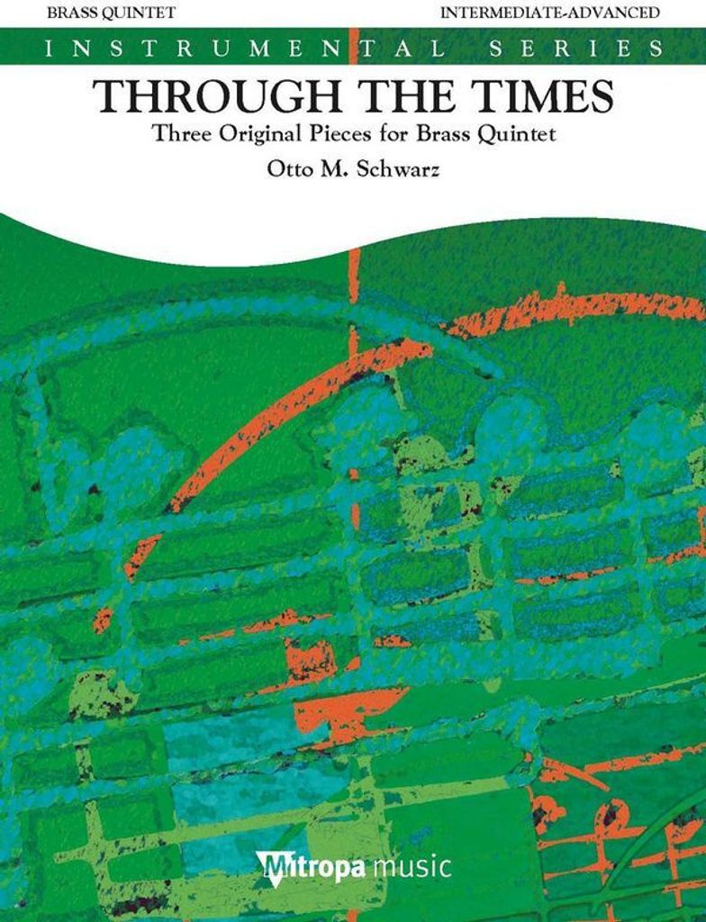 Otto M. Schwarz, Through the Times Blechbläserquintett Partitur + Stimmen