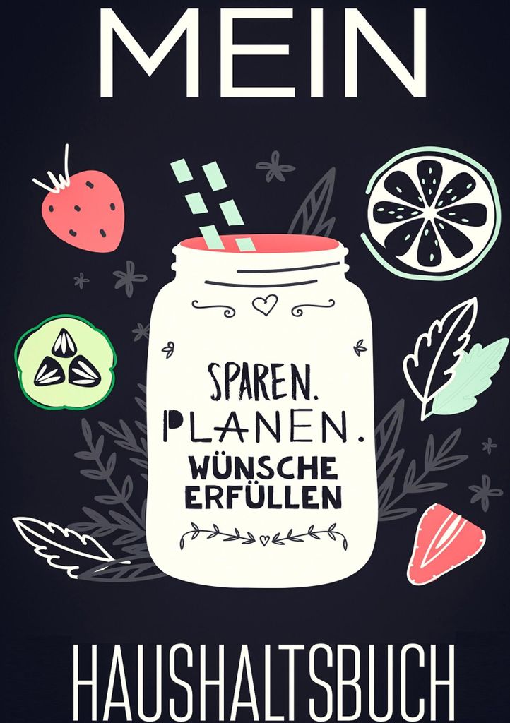 Mein Haushaltsbuch - Sparen, Planen, Wünsche erfüllen: Dein Budgetplaner