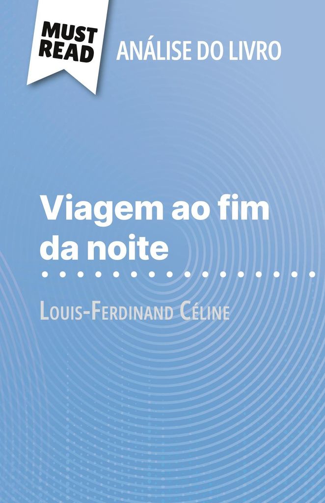 Viagem ao fim da noite de Louis-Ferdinand Céline (Análise do livro)