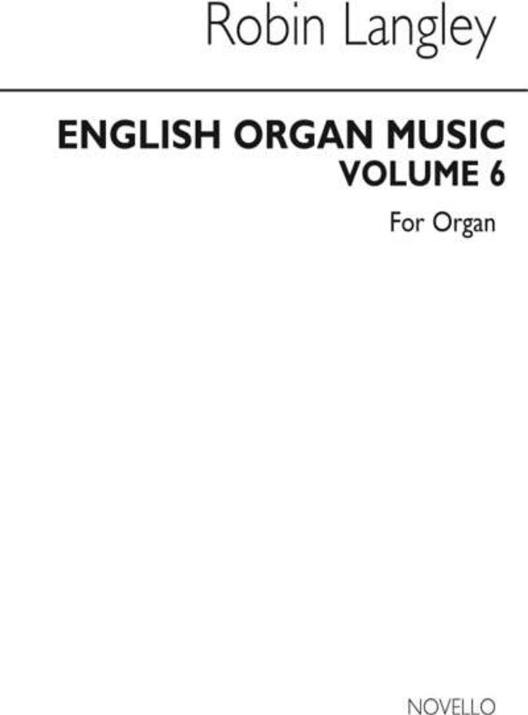 English Organ Music vol.6 - From John Keeble to Samuel Wesleyfor organ