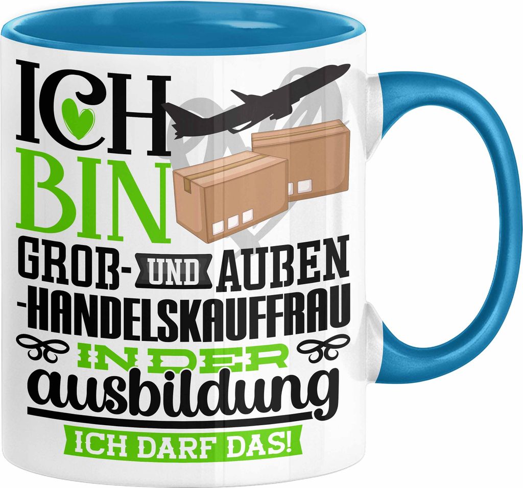 Groß- und Außenhandelskauffrau Ausbildung Start Geschenk Tasse Ich Bin Groß- und Außenhandelskauffrau In Der Ausbildung Ich Darf Das Kaffee-Bec...