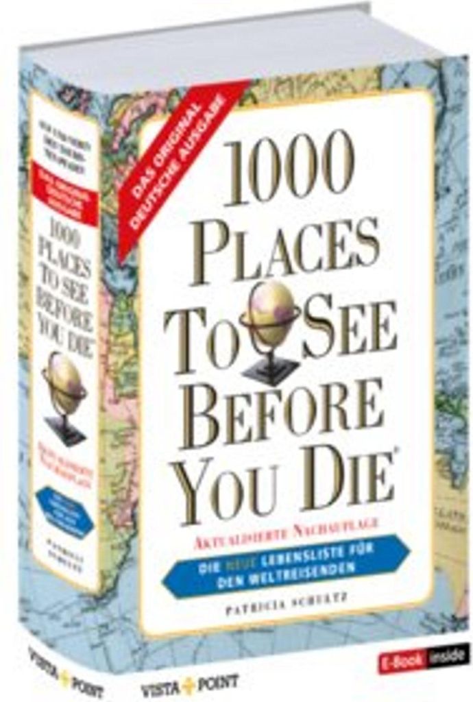 1000 Places To See Before You Die - Neue Lebensliste Weltreisender