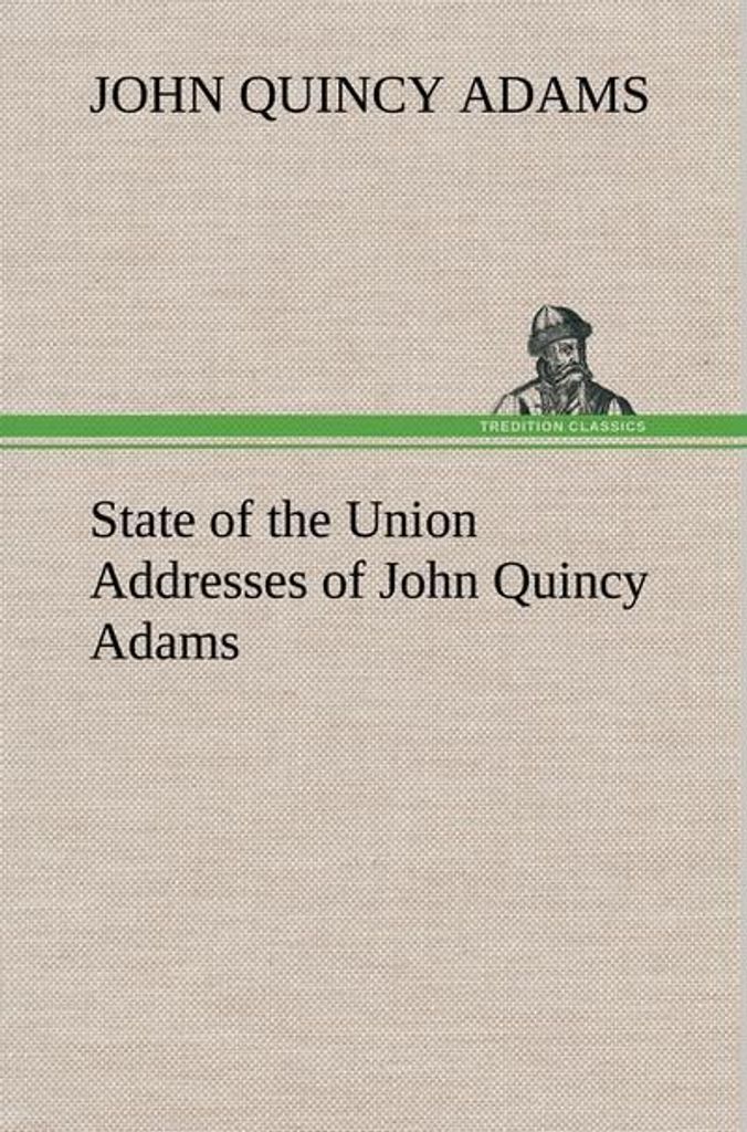 Reden zur Lage der Nation von John Quincy Adams