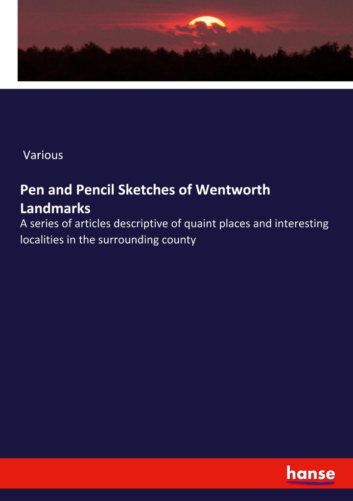 Pen and Pencil Sketches of Wentworth Landmarks
