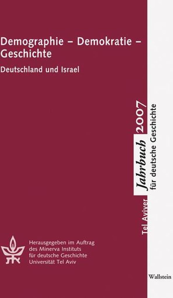 Tel Aviver Jahrbuch für deutsche Geschichte: Demographie - Demokratie - Geschichte. Deutschland und Israel