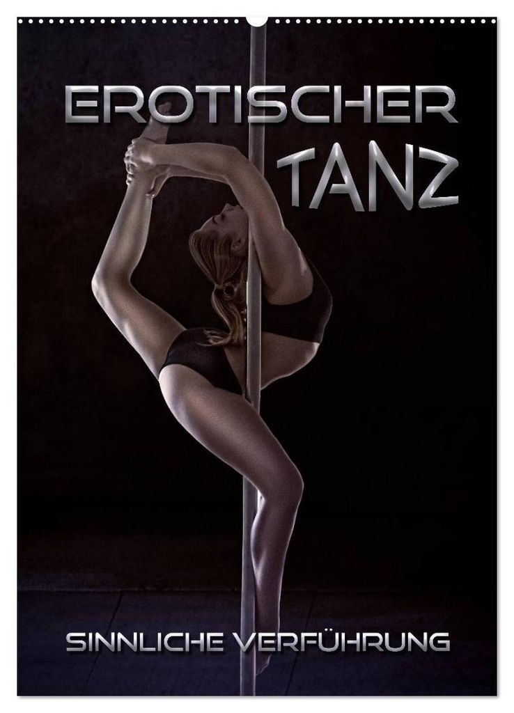 Erotischer Tanz - sinnliche Verführung (Wandkalender 2027 DIN A2 hoch), CALVENDO Monatskalender
