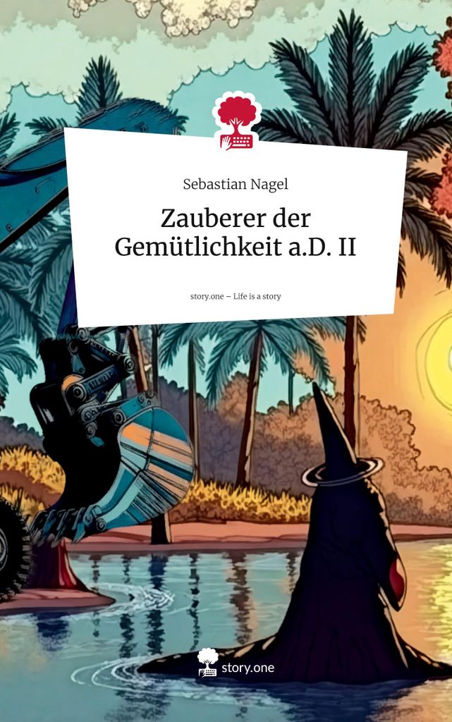 Zauberer der Gemütlichkeit a.D. II. Life is a Story - story.one