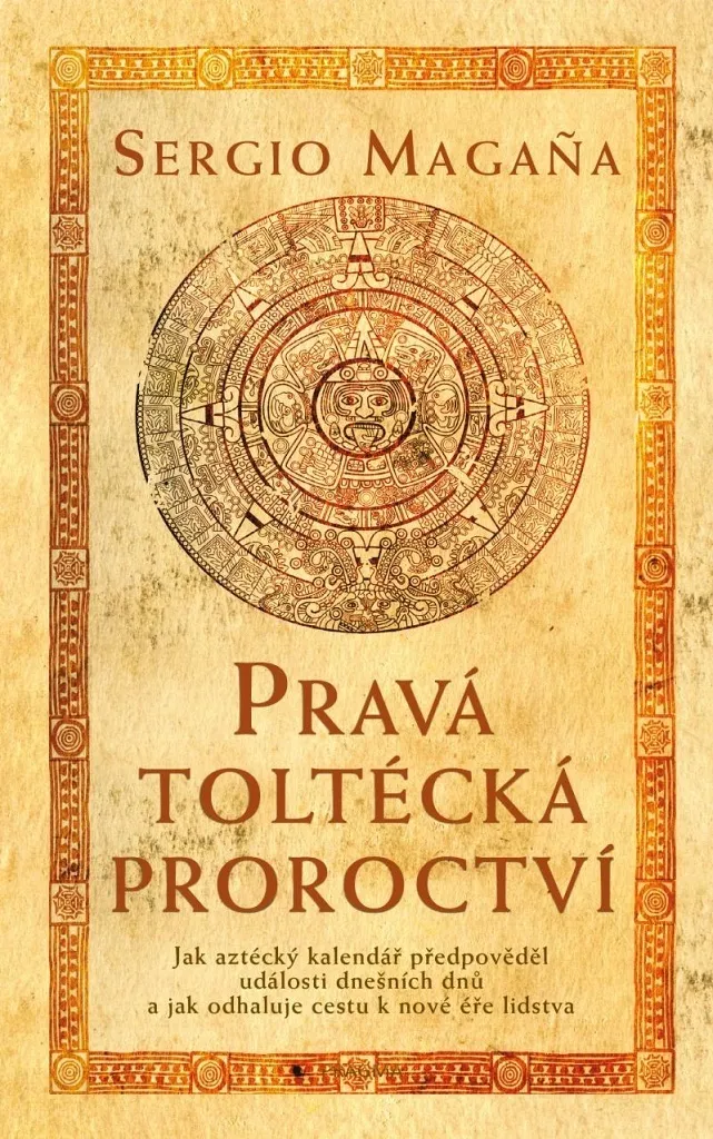 Les Véritables Prophéties Toltèques de Sergio Magaña - Livre de Sagesse