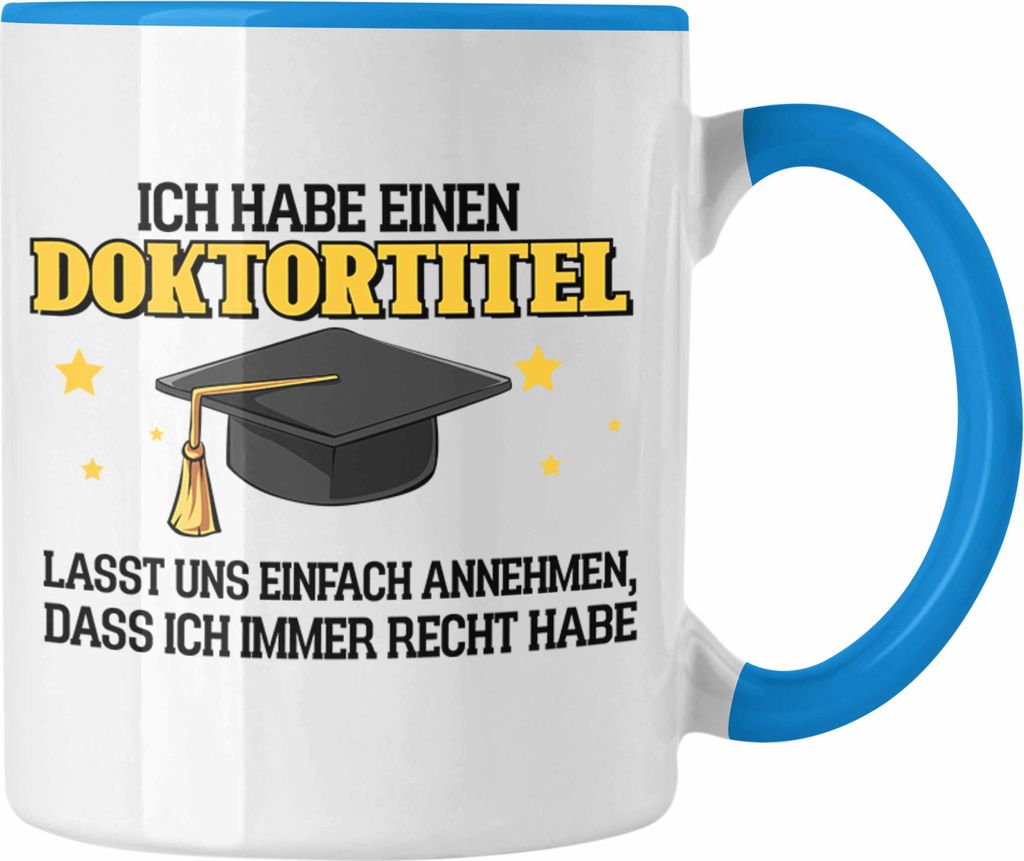 Trendation - Lustige Tasse Doktortitel Bestanden- Geschenk Bestandene Prüfung (Blau)