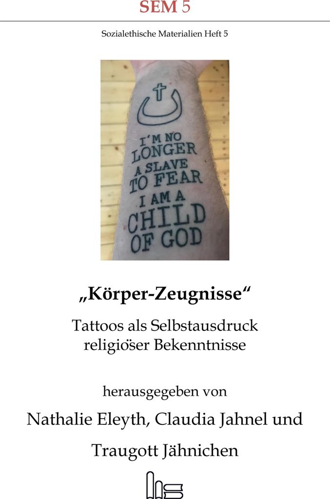 Körper-Zeugnisse: Tattoos als Selbstausdruck religiöser Bekenntnisse (Sozial-ethische Materialien (SEM))