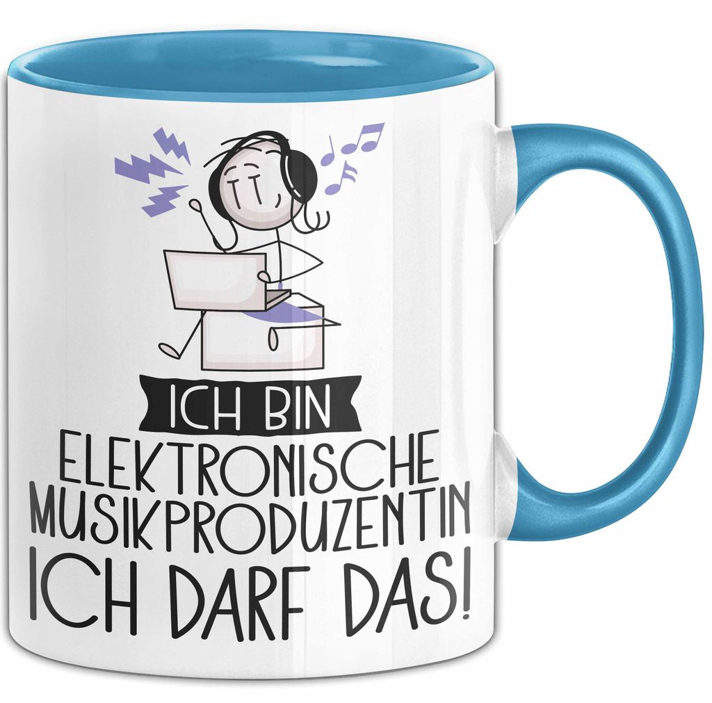 Geschenk für Elektronische Musikproduzentin Tasse Lustige Geschenkidee Geburtstag Ich Bin Elektronische Musikproduzentin Ich Darf Das (Blau)