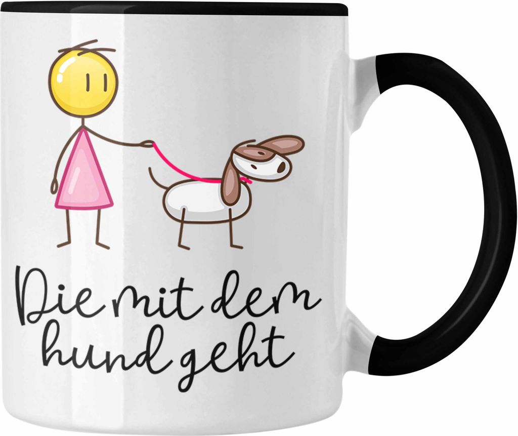 Trendation - Die Mit Dem Hund Geht Tasse Geschenk für Frauchen Lustige Sprüche Hundefreunde (Schwarz)