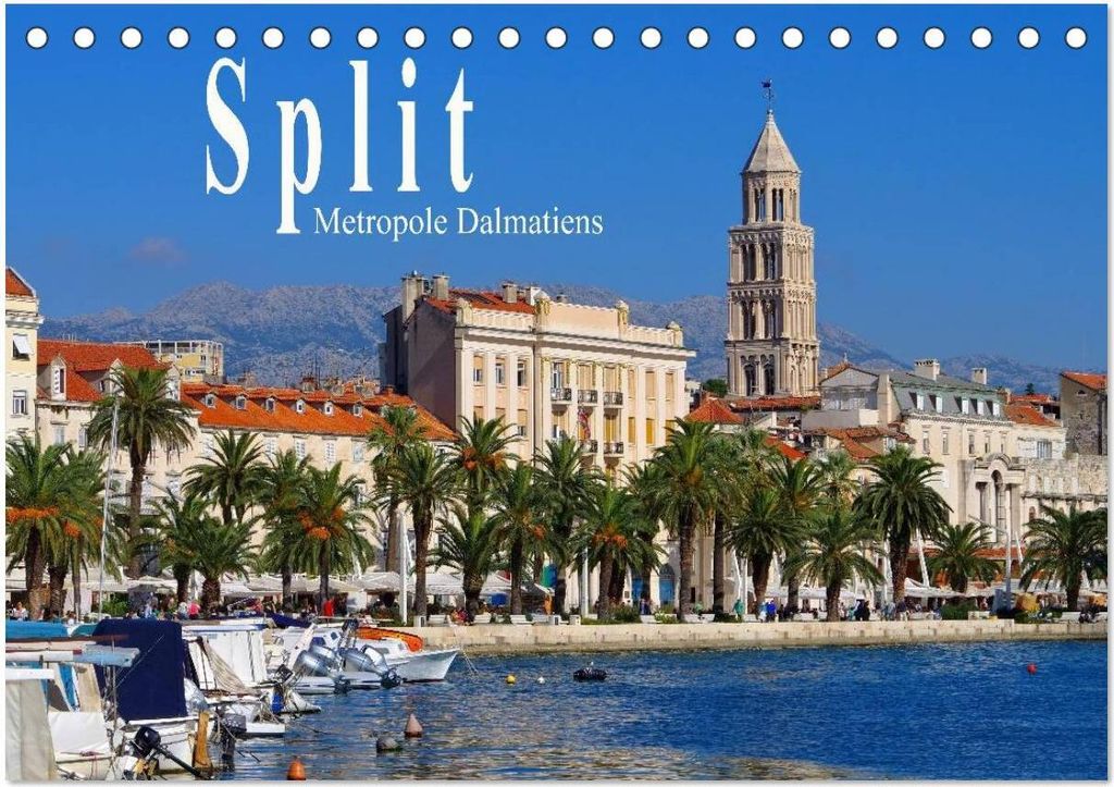 Split Metropole Dalmatiens (Tischkalender 2026 DIN A5 quer), CALVENDO Monatskalender