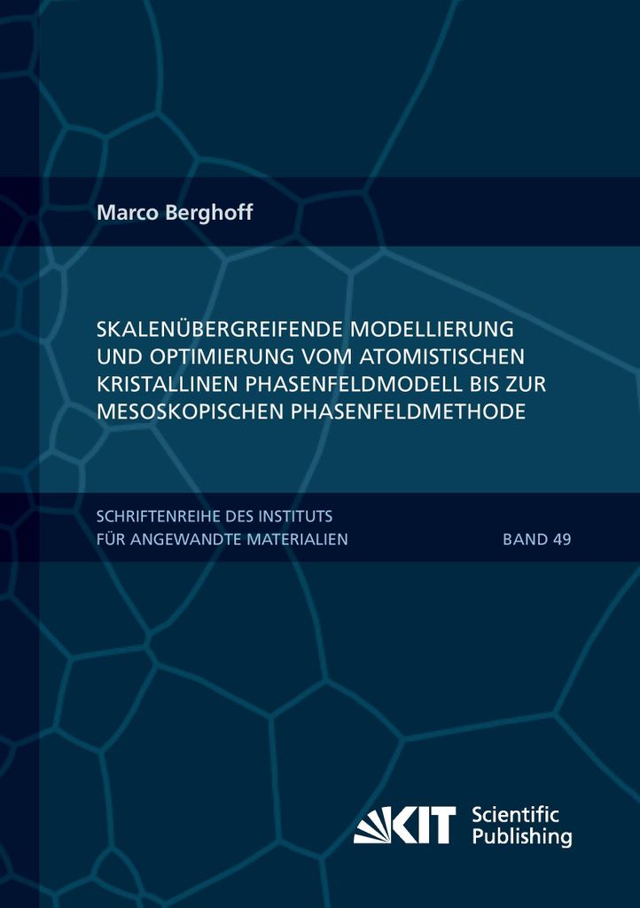 Skalenübergreifende Modellierung und Optimierung vom atomistischen kristallinen Phasenfeldmodell bis zur mesoskopischen Phasenfeldmethode