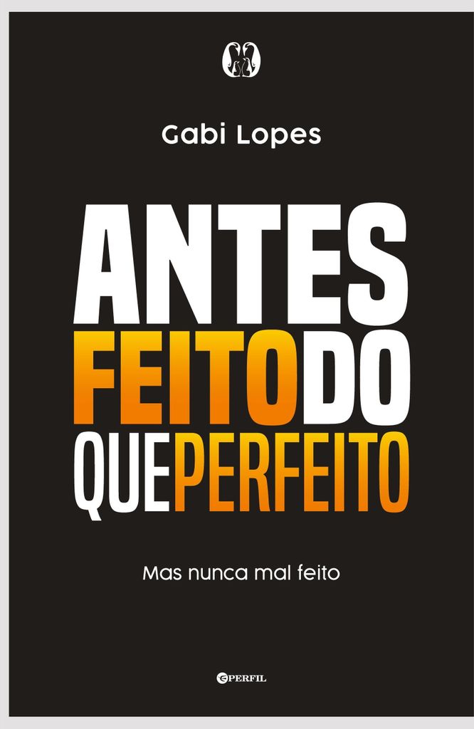 Antes feito do que perfeito