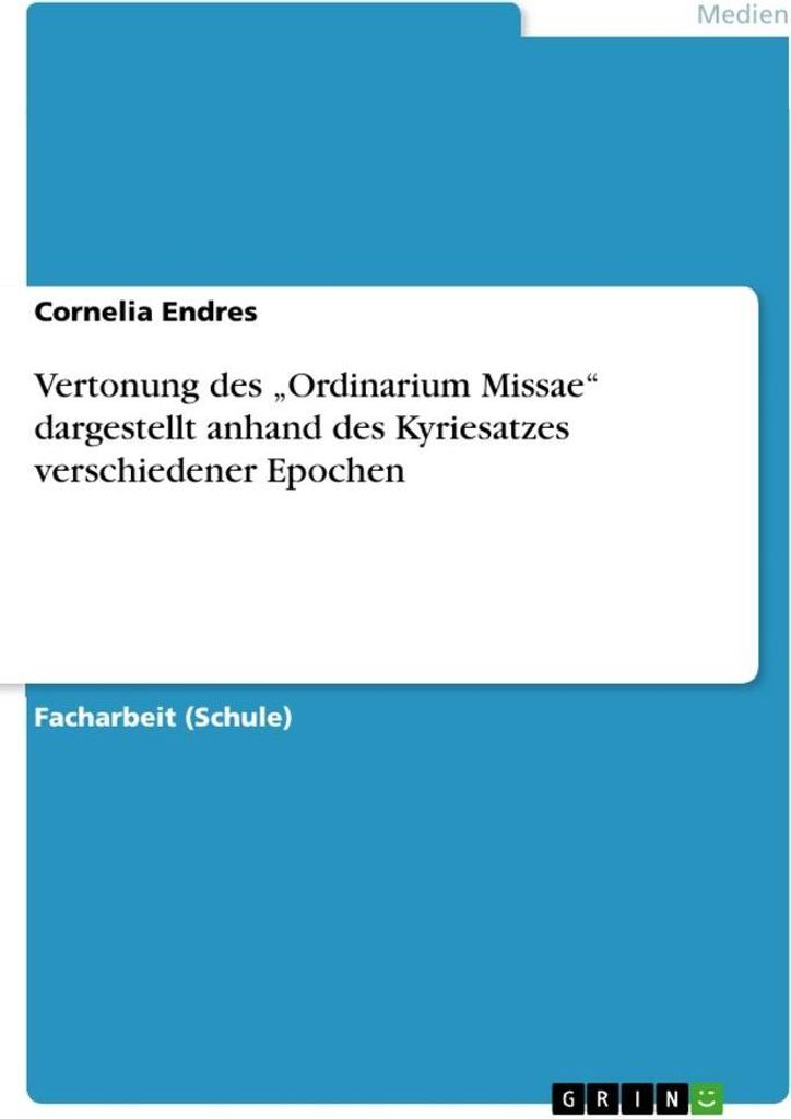 Vertonung des "Ordinarium Missae" dargestellt anhand des Kyriesatzes verschiedener Epochen